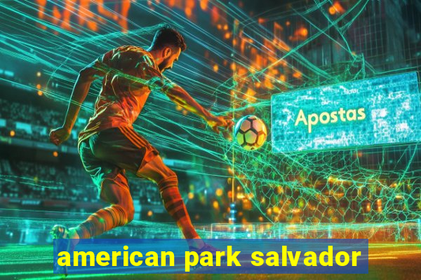 american park salvador